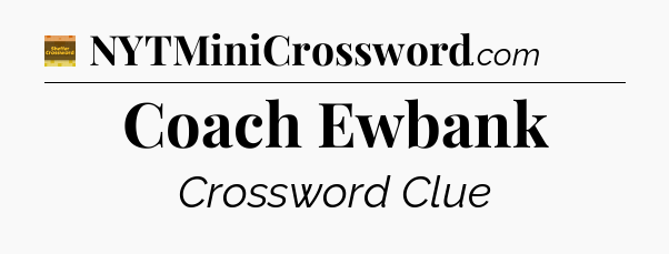 Coach Ewbank - Eugene Sheffer Crossword