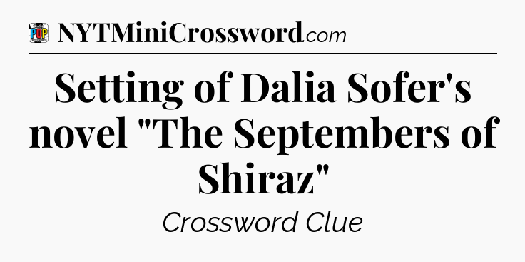 Setting of Dalia Sofer's novel 