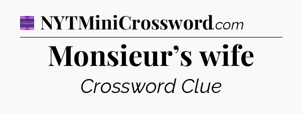 Monsieur’s wife - Thomas Joseph Crossword