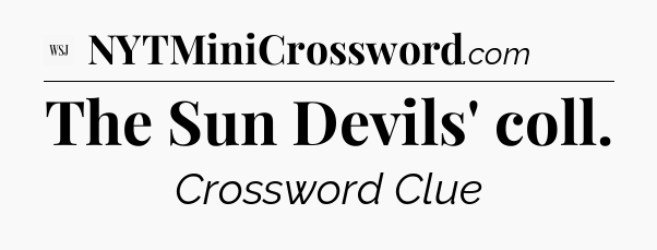 The Sun Devils' coll - WSJ Crossword