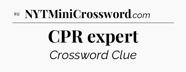 CPR expert - WSJ Crossword
