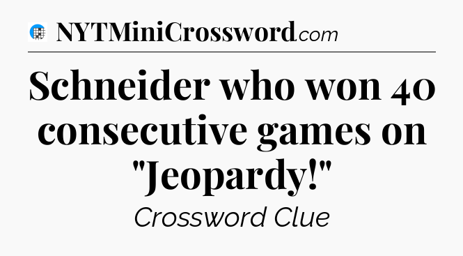 Schneider who won 40 consecutive games on 