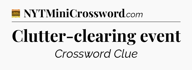 Clutter-clearing event - Eugene Sheffer Crossword