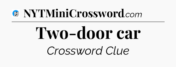 Two-door car Crossword Clue