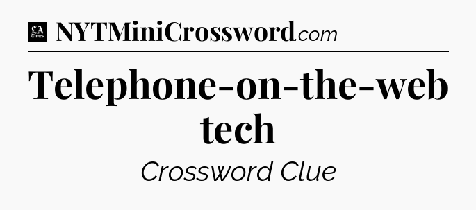 Telephone-on-the-web tech - LA Times Crossword