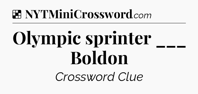Solution: Olympic sprinter ___ Boldon - NYT Crossword