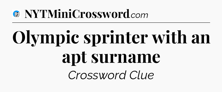 Olympic sprinter with an apt surname Crossword Clue