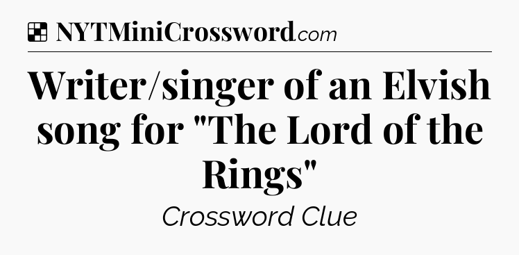 Solution: Writer/singer of an Elvish song for 