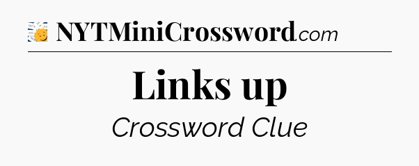 Links up - 7 Little Words