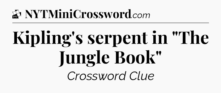 Kipling's serpent in 