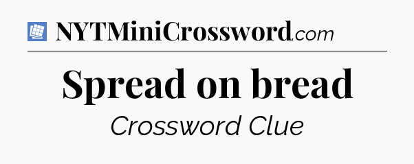 Spread on bread Puzzle Page Crossword Clue