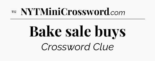 Bake sale buys - WSJ Crossword