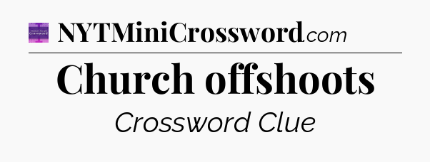 Church offshoots - Thomas Joseph Crossword