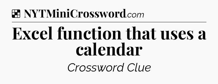 Solution: Excel function that uses a calendar - NYT Crossword
