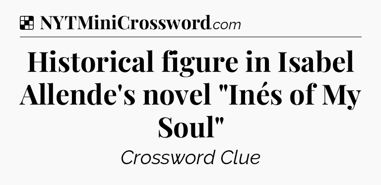 Solution: Historical figure in Isabel Allende's novel 