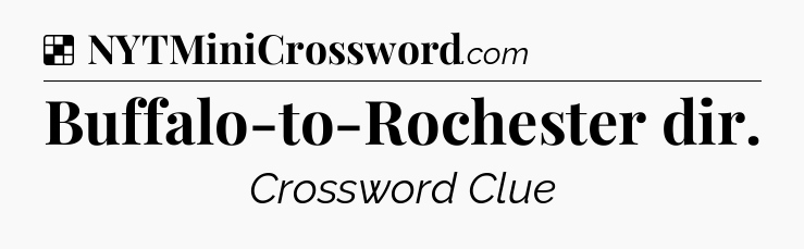 Solution: Buffalo-to-Rochester dir - NYT Crossword