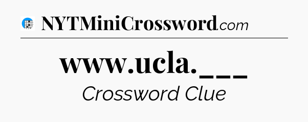 www.ucla.___ Crossword Clue