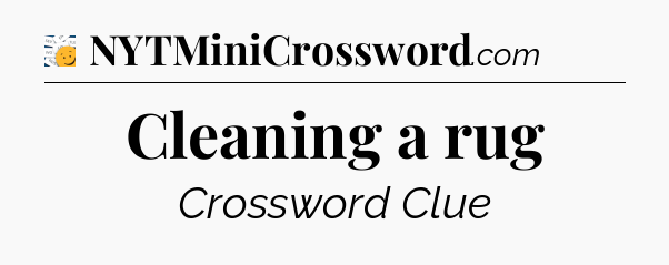 Cleaning a rug - 7 Little Words