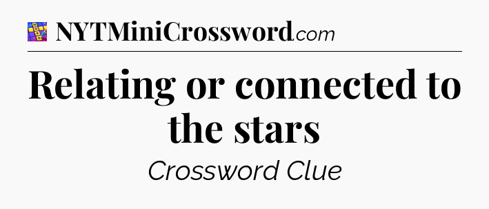 Relating or connected to the stars Codycross