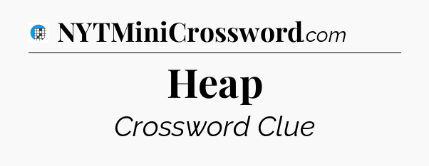 Heap Crossword Clue