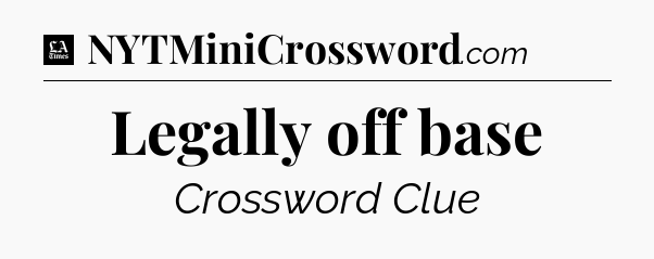 Legally off base - LA Times Crossword