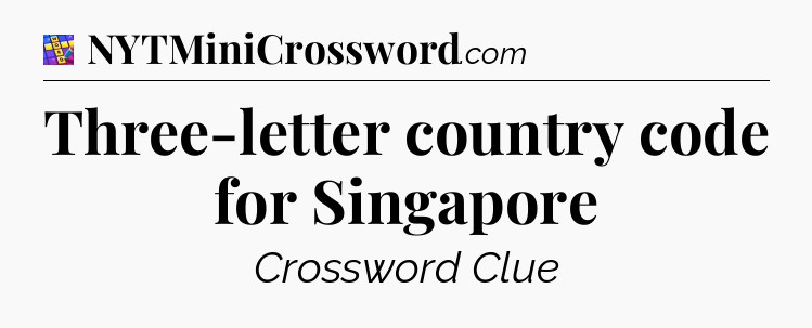 Three-letter country code for Singapore Codycross