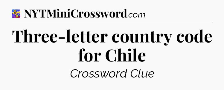 Three-letter country code for Chile Codycross