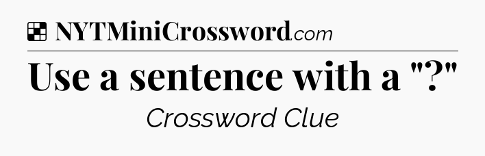 Solution: Use a sentence with a 