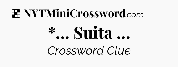 Solution: *… Suita … - NYT Crossword