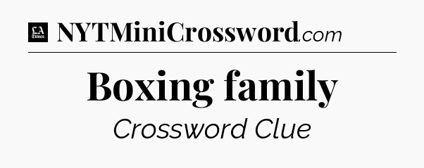 Boxing family - LA Times Crossword