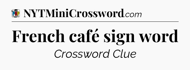 French café sign word Crossword Clue