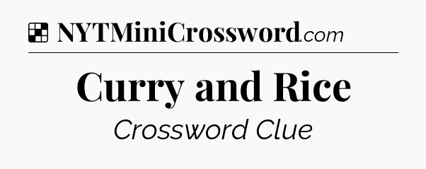Solution: Curry and Rice - NYT Crossword