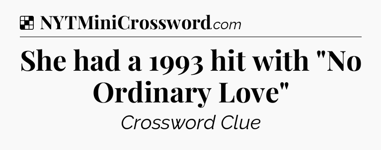 Solution: She had a 1993 hit with 