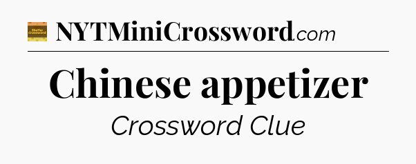 Chinese appetizer - Eugene Sheffer Crossword