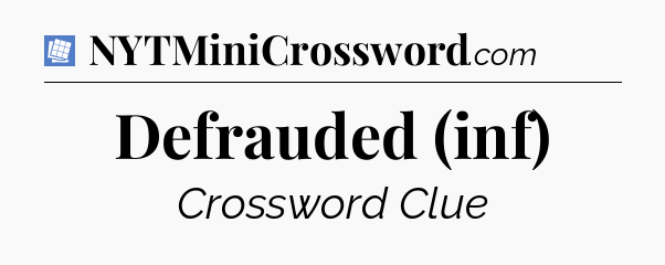 Defrauded (inf) Puzzle Page Crossword Clue