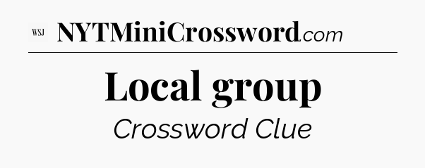 Local group - WSJ Crossword