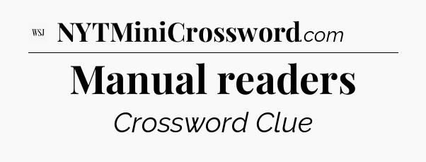 Manual readers - WSJ Crossword