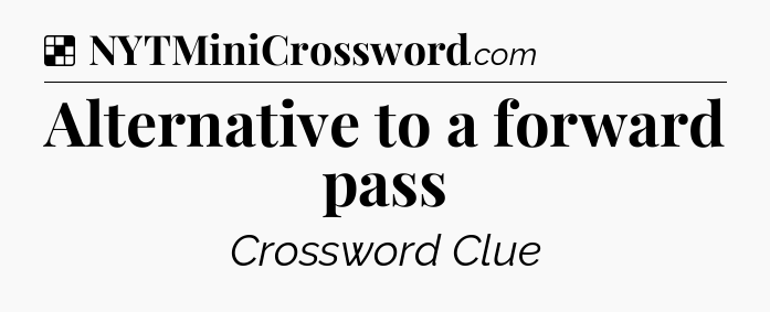Solution: Alternative to a forward pass - NYT Crossword