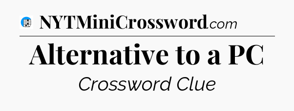 Alternative to a PC Crossword Clue