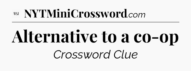 Alternative to a co-op - WSJ Crossword