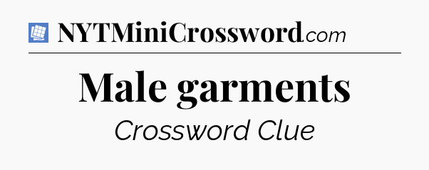 Male garments Puzzle Page Crossword Clue