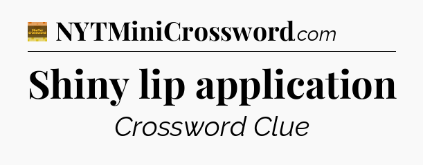Shiny lip application - Eugene Sheffer Crossword