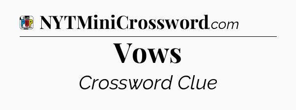 Vows Crossword Clue