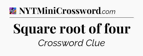 Square root of four Crossword Clue
