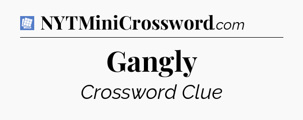 Gangly Puzzle Page Crossword Clue