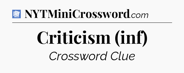 Criticism (inf) Puzzle Page Crossword Clue