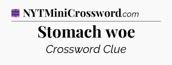 Stomach woe - Thomas Joseph Crossword