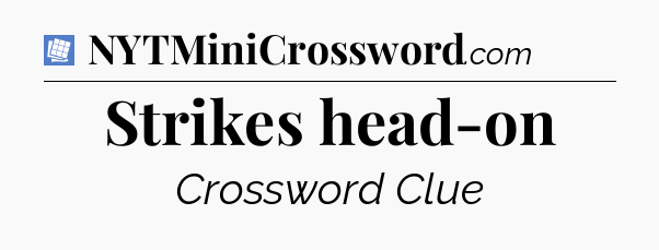 Strikes head-on Puzzle Page Crossword Clue