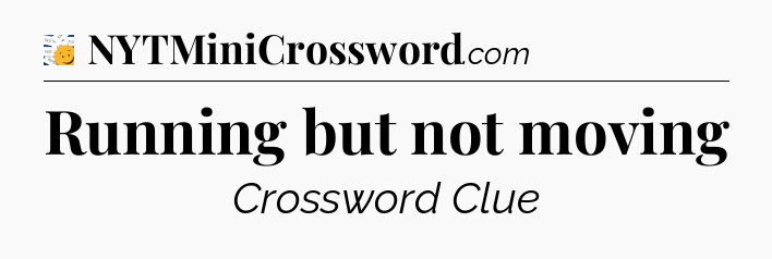 Running but not moving - 7 Little Words