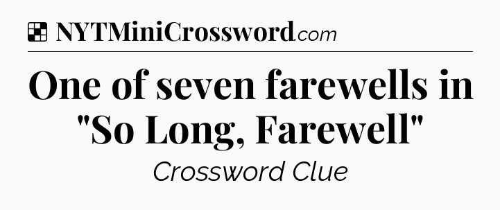 Solution: One of seven farewells in 